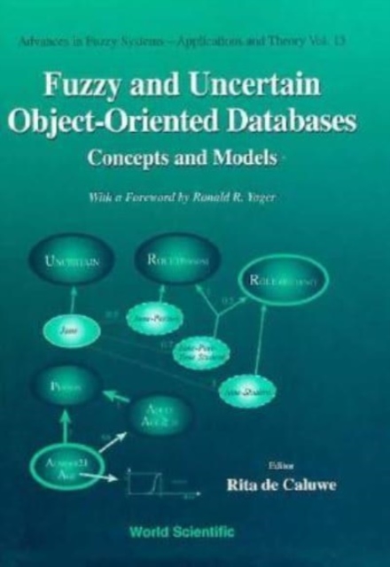 Fuzzy And Uncertain Object-oriented Databases: Concepts And Models, Hardback Book