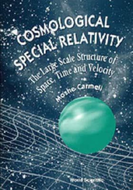 Cosmological Special Relativity: Structure Of Space, Time And Velocity, Hardback Book