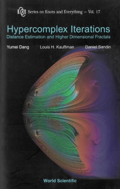 Hypercomplex Iterations: Distance Estimation And Higher Dimensional Fractals (With Cd Rom), Hardback Book