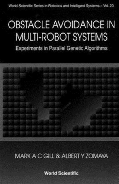 Obstacle Avoidance In Multi-robot Systems, Experiments In Parallel Genetic Algorithms, Hardback Book