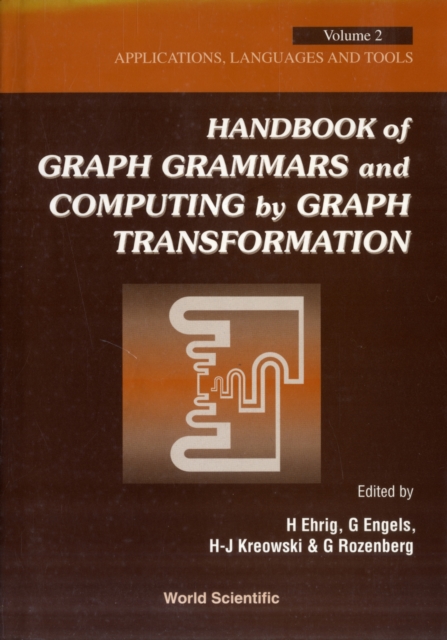 Handbook Of Graph Grammars And Computing By Graph Transformation - Volume 2: Applications, Languages And Tools, Hardback Book
