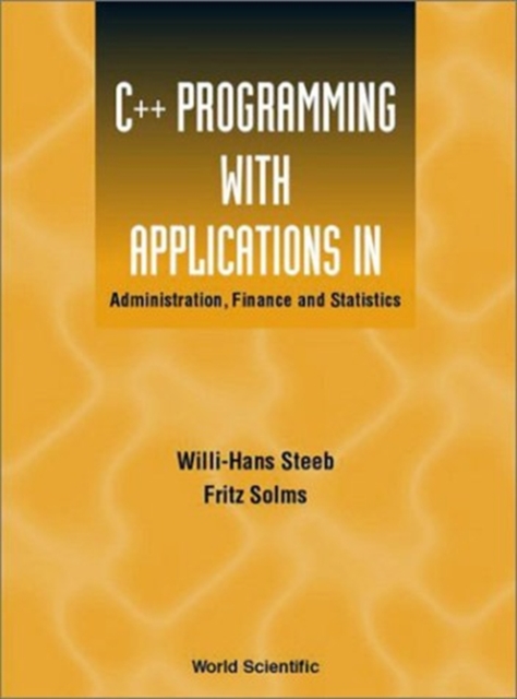 C++ Programming With Applications In Administration, Finance And Statistics (Includes The Standard Template Library), Hardback Book
