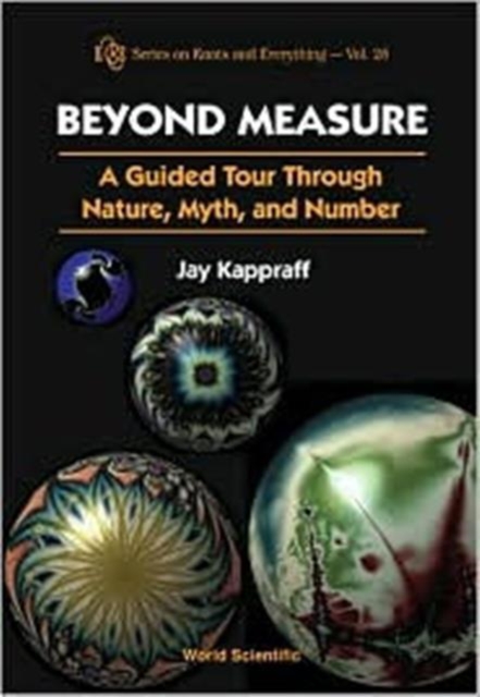 Beyond Measure: A Guided Tour Through Nature, Myth And Number, Paperback / softback Book