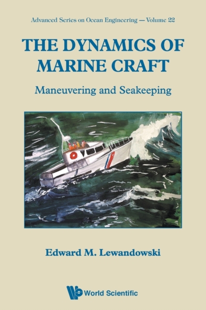 Dynamics Of Marine Craft, The: Maneuvering And Seakeeping, Paperback / softback Book