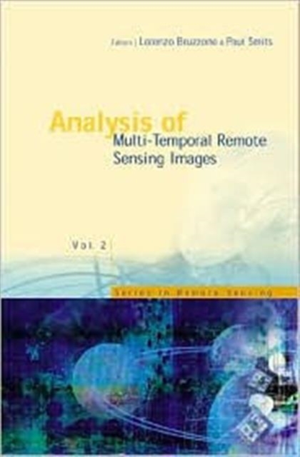 Analysis Of Multi-temporal Remote Sensing Images - Proceedings Of The First International Workshop On Multitemp 2001, Hardback Book
