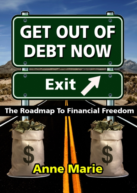 Get Out of Debt Now: The Roadmap to Financial Freedom, EPUB eBook