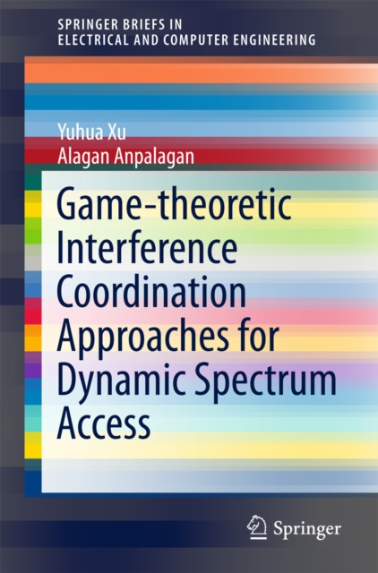 Game-theoretic Interference Coordination Approaches for Dynamic Spectrum Access, PDF eBook