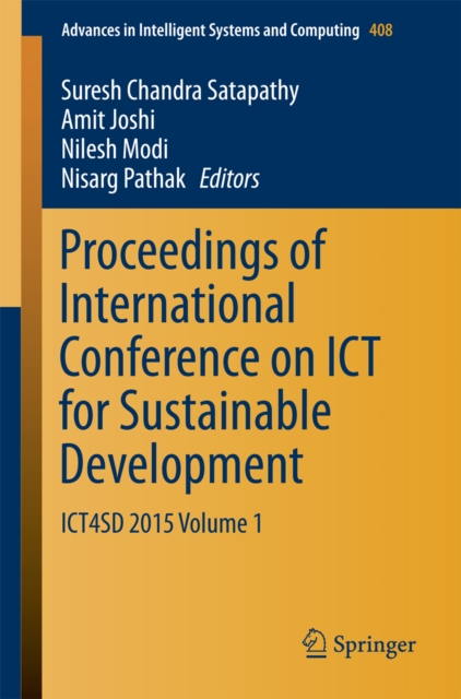 Proceedings of International Conference on ICT for Sustainable Development : ICT4SD 2015 Volume 1, PDF eBook