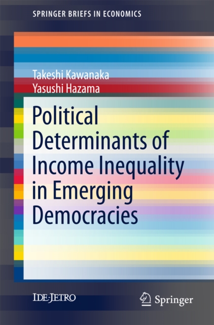 Political Determinants of Income Inequality in Emerging Democracies, PDF eBook