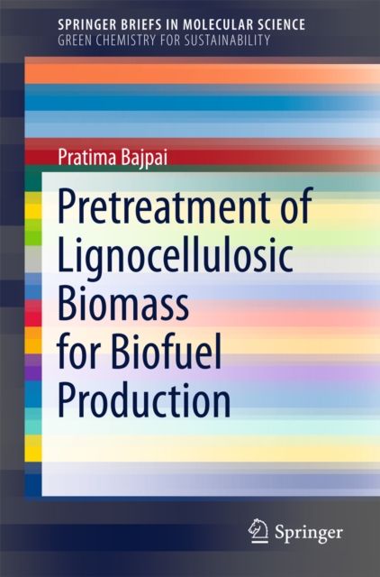 Pretreatment of Lignocellulosic Biomass for Biofuel Production, PDF eBook