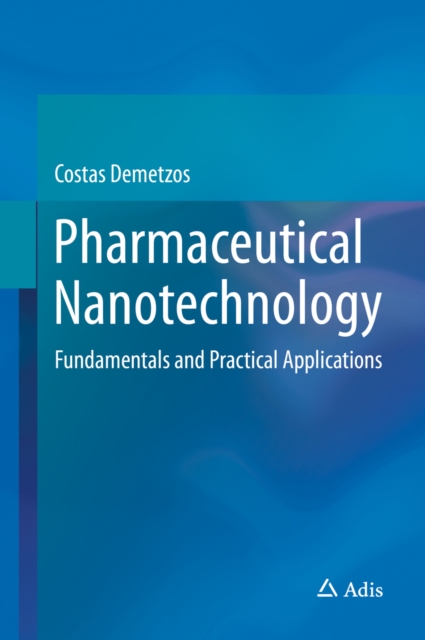 Pharmaceutical Nanotechnology : Fundamentals and Practical Applications, PDF eBook