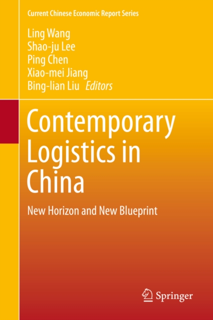 Contemporary Logistics in China : New Horizon and New Blueprint, PDF eBook