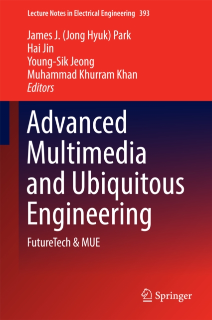 Advanced Multimedia and Ubiquitous Engineering : FutureTech & MUE, PDF eBook