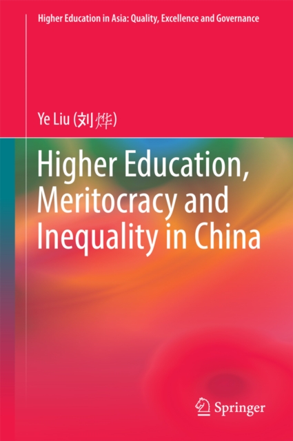 Higher Education, Meritocracy and Inequality in China, PDF eBook