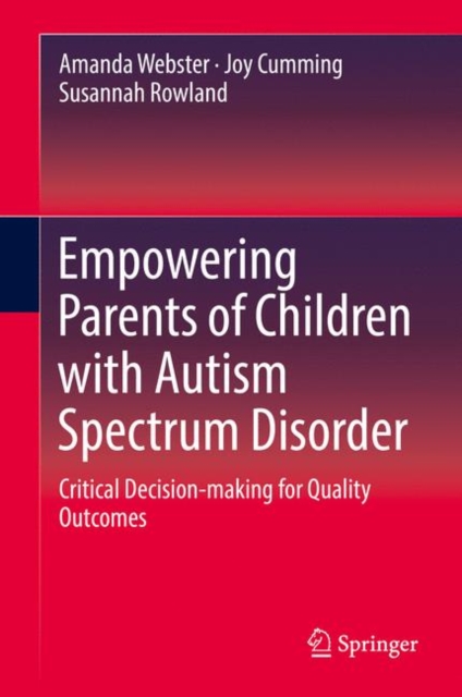 Empowering Parents of Children with Autism Spectrum Disorder : Critical Decision-making for Quality Outcomes, EPUB eBook