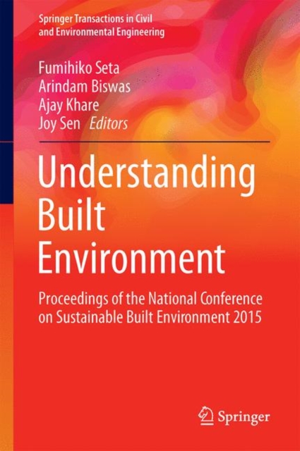Understanding Built Environment : Proceedings of the National Conference on Sustainable Built Environment 2015, EPUB eBook