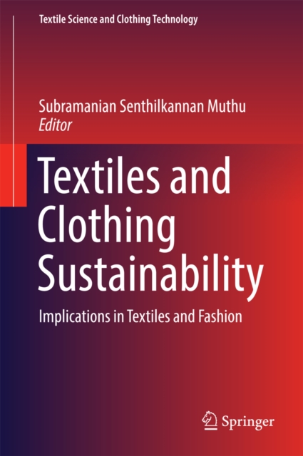Textiles and Clothing Sustainability : Implications in Textiles and Fashion, EPUB eBook