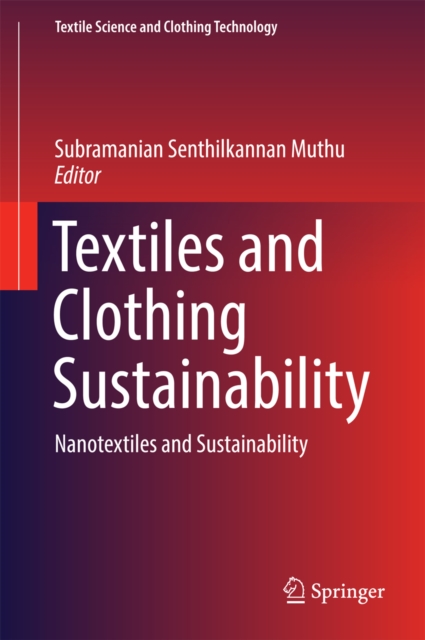 Textiles and Clothing Sustainability : Nanotextiles and Sustainability, EPUB eBook