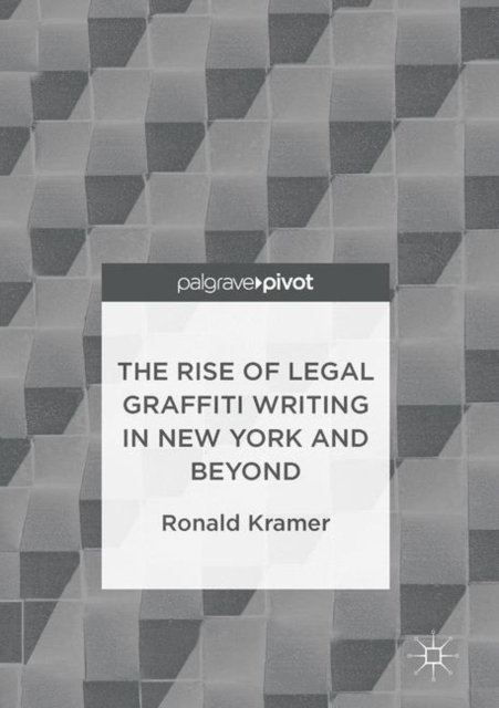 The Rise of Legal Graffiti Writing in New York and Beyond, EPUB eBook