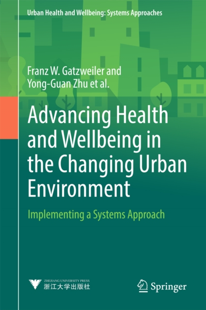 Advancing Health and Wellbeing in the Changing Urban Environment : Implementing a Systems Approach, EPUB eBook