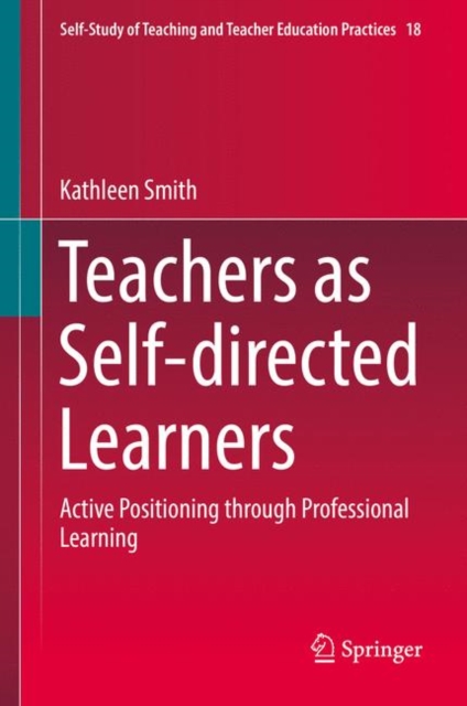 Teachers as Self-directed Learners : Active Positioning through Professional Learning, EPUB eBook