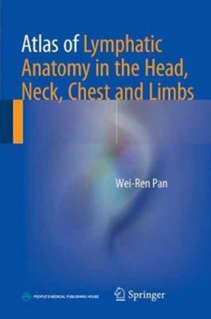 Atlas of Lymphatic Anatomy in the Head, Neck, Chest and Limbs, Hardback Book