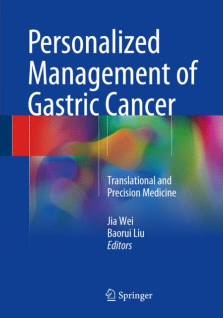 Personalized Management of Gastric Cancer : Translational and Precision Medicine, Hardback Book