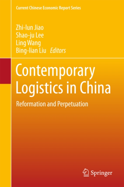 Contemporary Logistics in China : Reformation and Perpetuation, EPUB eBook