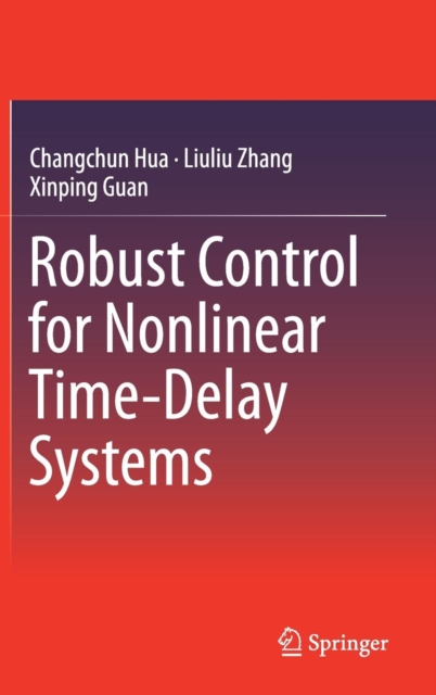 Robust Control for Nonlinear Time-Delay Systems, Hardback Book