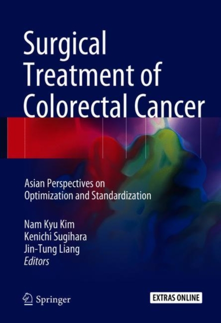 Surgical Treatment of Colorectal Cancer : Asian Perspectives on Optimization and Standardization, Hardback Book