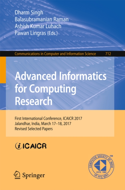 Advanced Informatics for Computing Research : First International Conference, ICAICR 2017, Jalandhar, India, March 17-18, 2017, Revised Selected Papers, EPUB eBook