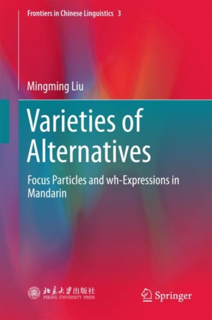 Varieties of Alternatives : Focus Particles and wh-Expressions in Mandarin, EPUB eBook