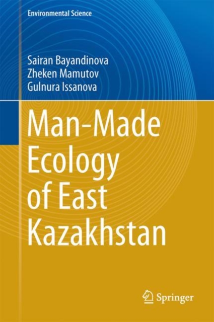 Man-Made Ecology of East Kazakhstan, Hardback Book