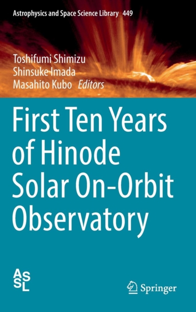 First Ten Years of Hinode Solar On-Orbit Observatory, Hardback Book