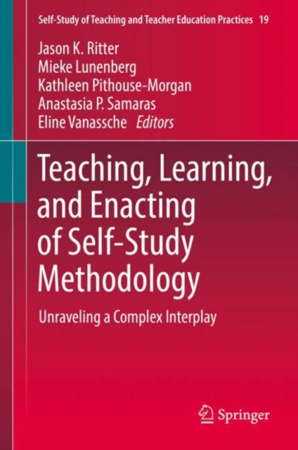 Teaching, Learning, and Enacting of Self-Study Methodology : Unraveling a Complex Interplay, EPUB eBook