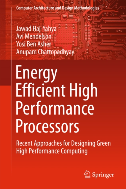 Energy Efficient High Performance Processors : Recent Approaches for Designing Green High Performance Computing, EPUB eBook