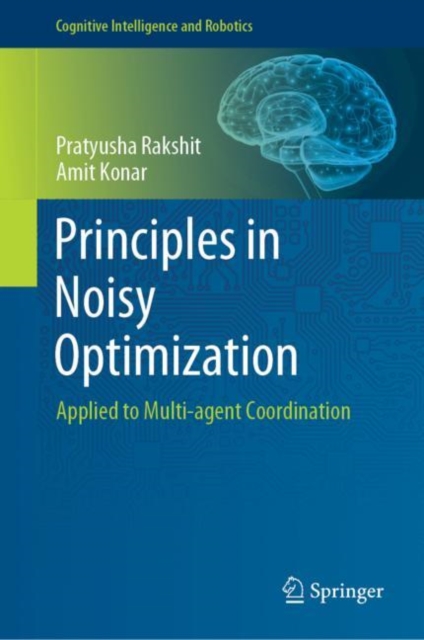 Principles in Noisy Optimization : Applied to Multi-agent Coordination, EPUB eBook