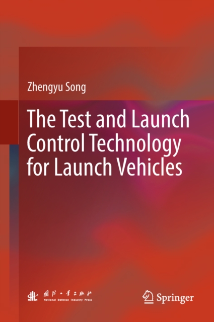 The Test and Launch Control Technology for Launch Vehicles, EPUB eBook