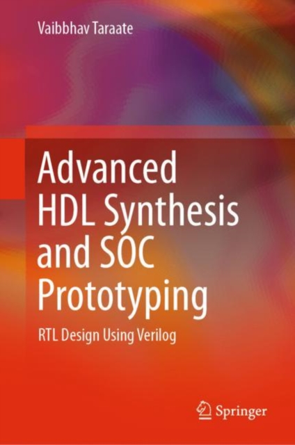 Advanced HDL Synthesis and SOC Prototyping : RTL Design Using Verilog, EPUB eBook