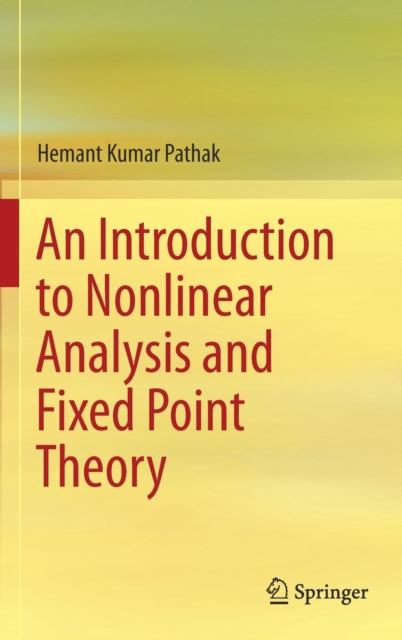 An Introduction to Nonlinear Analysis and Fixed Point Theory, Hardback Book