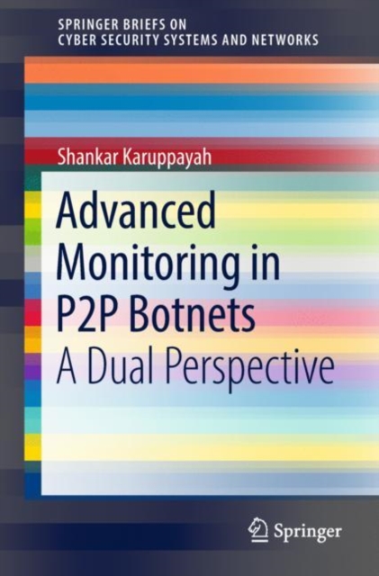 Advanced Monitoring in P2P Botnets : A Dual Perspective, EPUB eBook