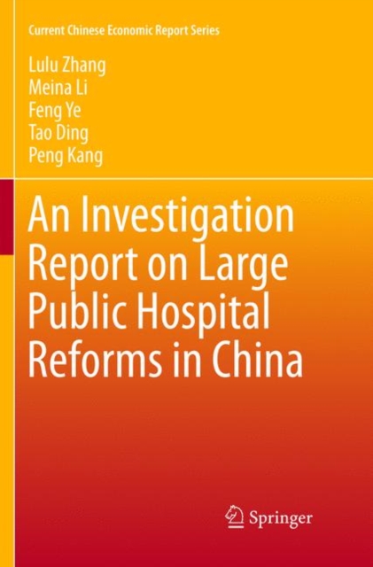An Investigation Report on Large Public Hospital Reforms in China, Paperback / softback Book
