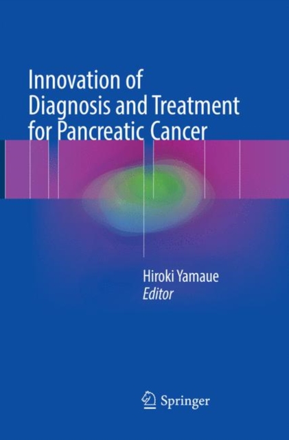 Innovation of Diagnosis and Treatment for Pancreatic Cancer, Paperback / softback Book