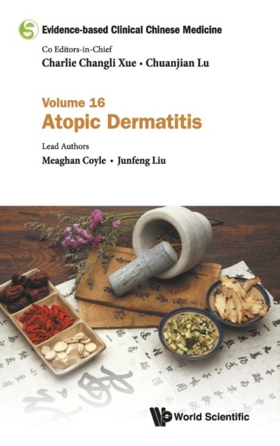 Evidence-based Clinical Chinese Medicine - Volume 16: Atopic Dermatitis, Hardback Book