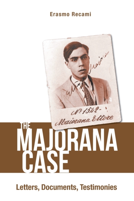 Majorana Case, The: Letters, Documents, Testimonies, Paperback / softback Book