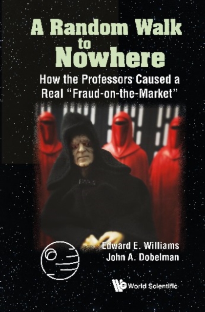 Random Walk To Nowhere, A: How The Professors Caused A Real "Fraud-on-the-market", EPUB eBook