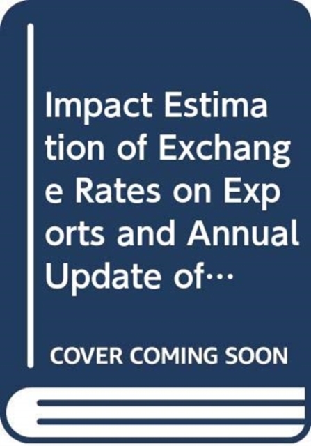 Impact Estimation Of Exchange Rates On Exports And Annual Update Of Competitiveness Analysis For 34 Greater China Economies, Hardback Book