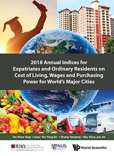 2018 Annual Indices For Expatriates And Ordinary Residents On Cost Of Living, Wages And Purchasing Power For World's Major Cities, Hardback Book