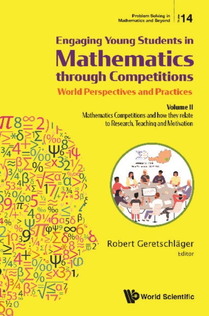 Engaging Young Students In Mathematics Through Competitions - World Perspectives And Practices: Volume Ii - Mathematics Competitions And How They Relate To Research, Teaching And Motivation, EPUB eBook