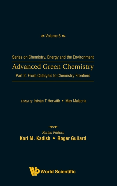 Advanced Green Chemistry - Part 2: From Catalysis To Chemistry Frontiers, Hardback Book